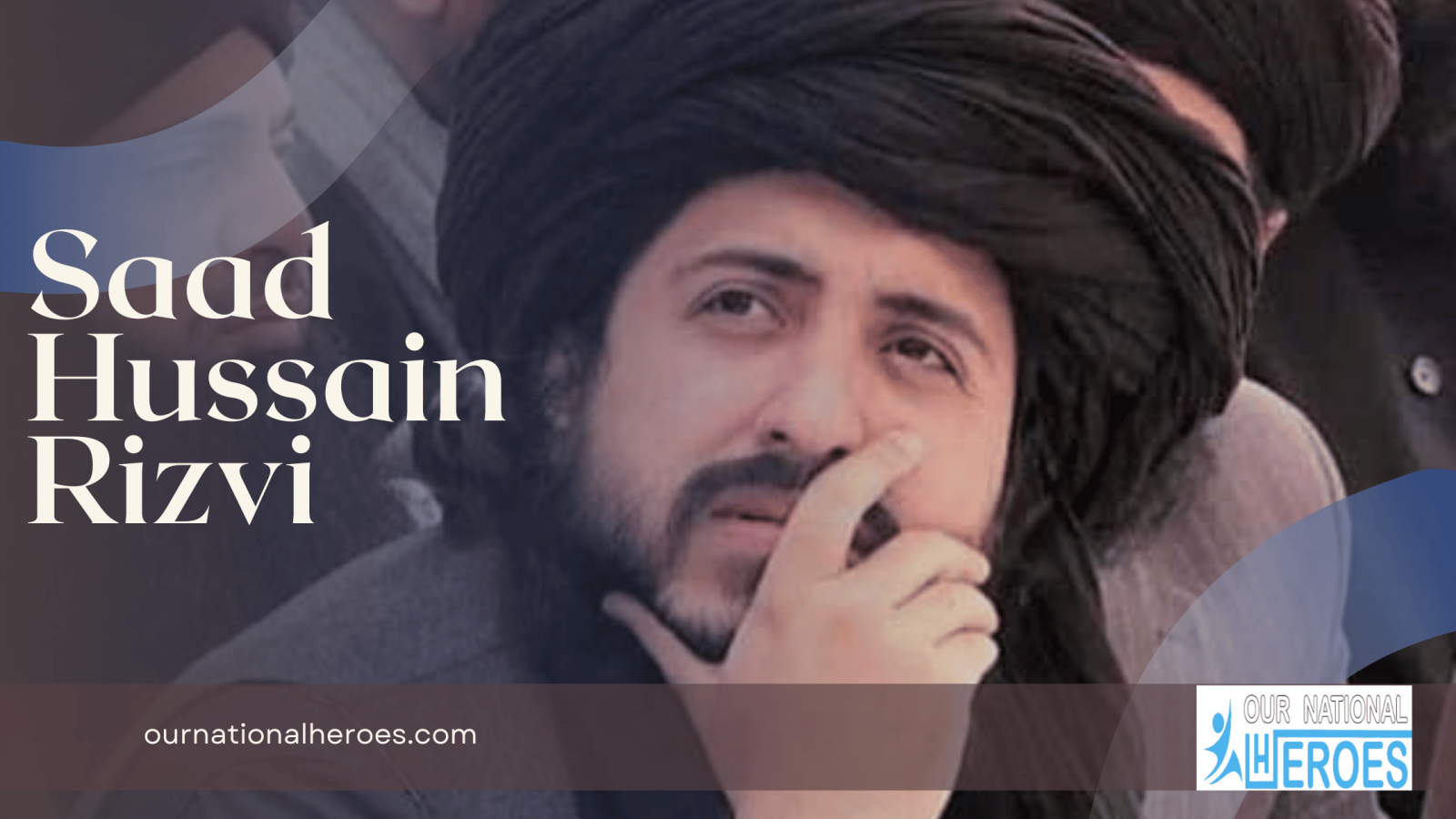 Allama Saad Hussain Rizvi – Leader of TLP